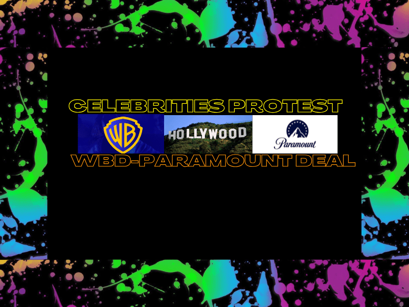 Celebrities Protest WBD-Paramount&nbsp;Deal