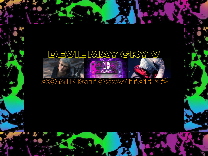 Devil May Cry V Coming To Switch&nbsp;2?