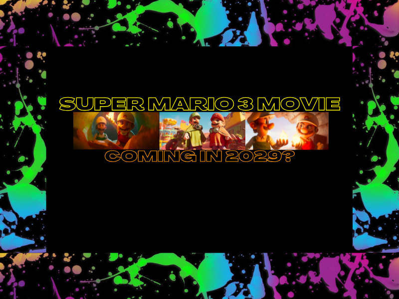 Super Mario 3 Movie Coming In&nbsp;2029?