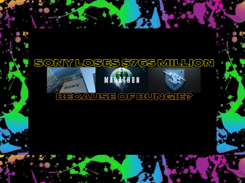 Sony Loses $765 Million Because of&nbsp;Bungie?
