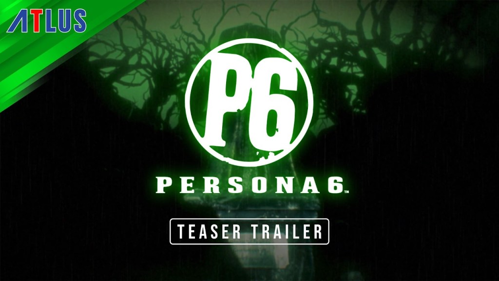 Persona 6 — Teaser&nbsp;Trailer