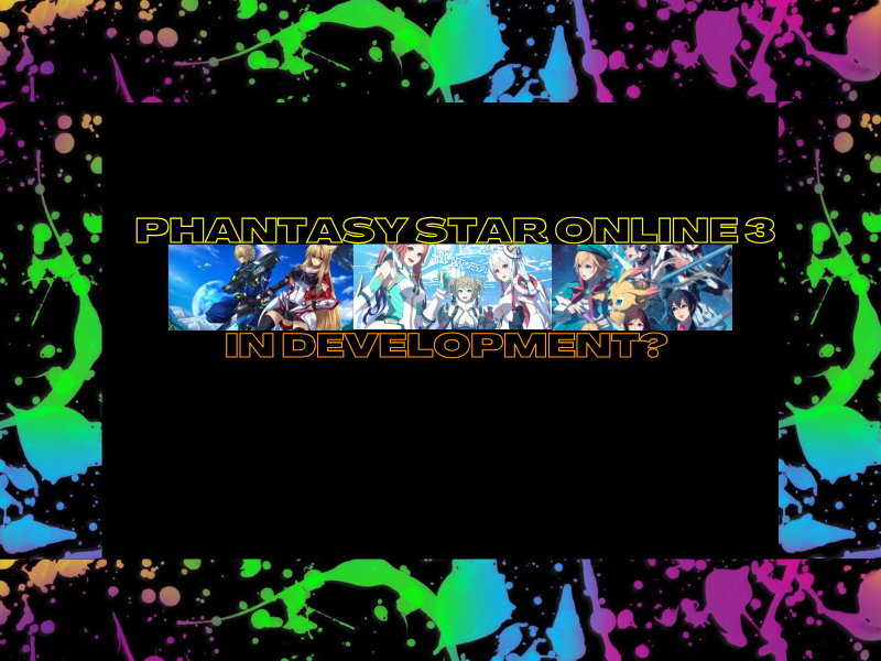 Phantasy Star Online 3 In&nbsp;Development?