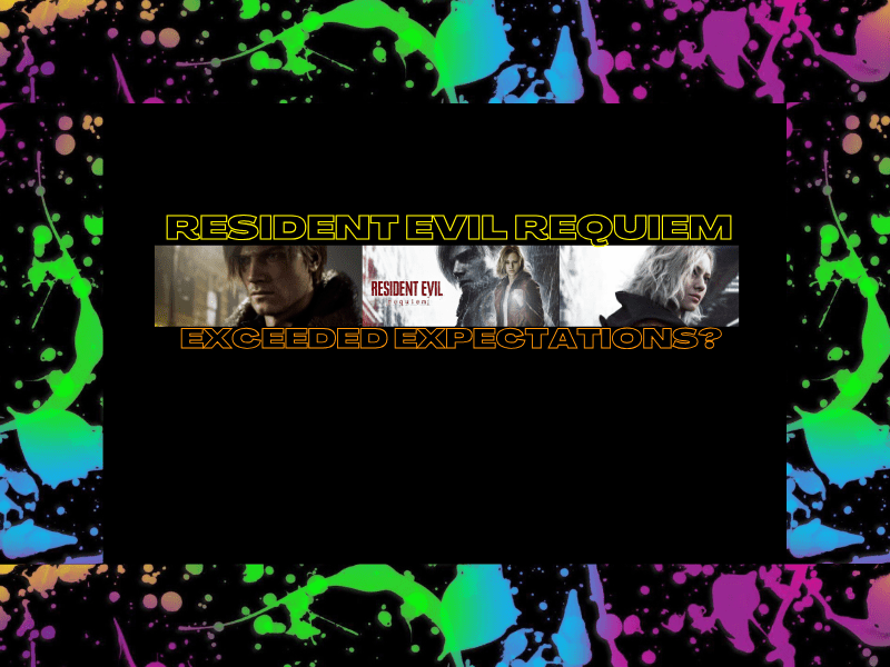 Resident Evil Requiem Exceeded&nbsp;Expectations?