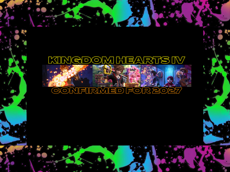 Kingdom Hearts IV Coming In&nbsp;2027