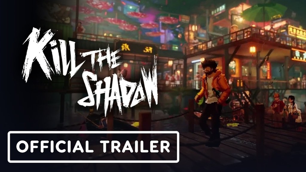 Kill The Shadow – Official Launch&nbsp;Trailer