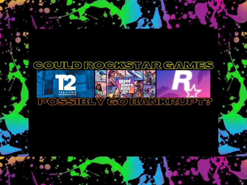 Could Rockstar Games Possibly Go&nbsp;Bankrupt?