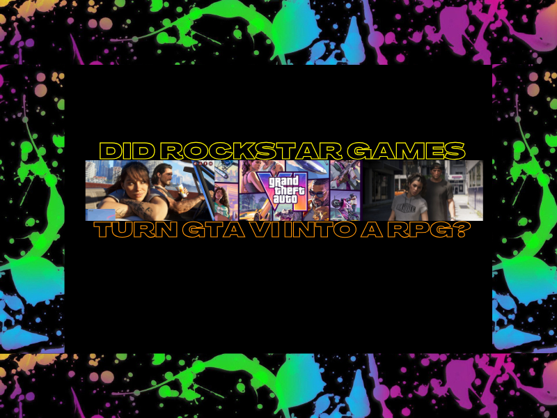 Did RockStar Games Turn GTA VI Into a&nbsp;RPG?