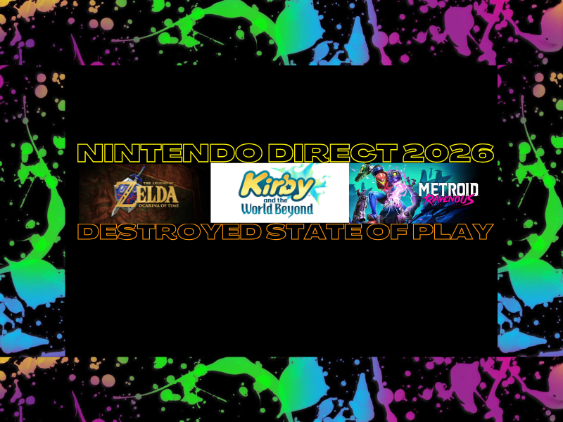Nintendo Direct 2026 Destroys State of&nbsp;Play