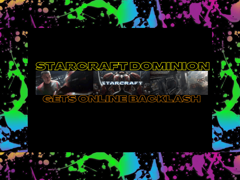 Starcraft Dominion Gets Online&nbsp;Backlash