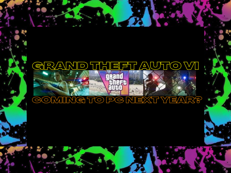 Grand Theft Auto VI Coming To PC Next&nbsp;Year?